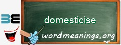 WordMeaning blackboard for domesticise